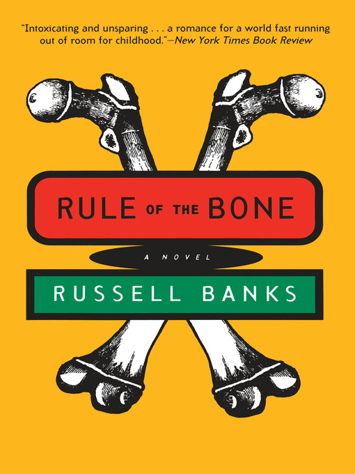 Title details for Rule of the Bone by Russell Banks - Available